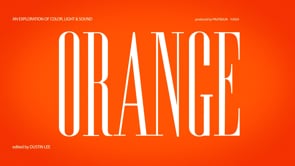 ORANGE:  An exploration of color, light & sound