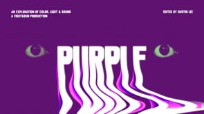 PURPLE:  An exploration of color, light & sound