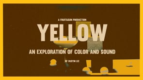 YELLOW:  An exploration of color, light & sound