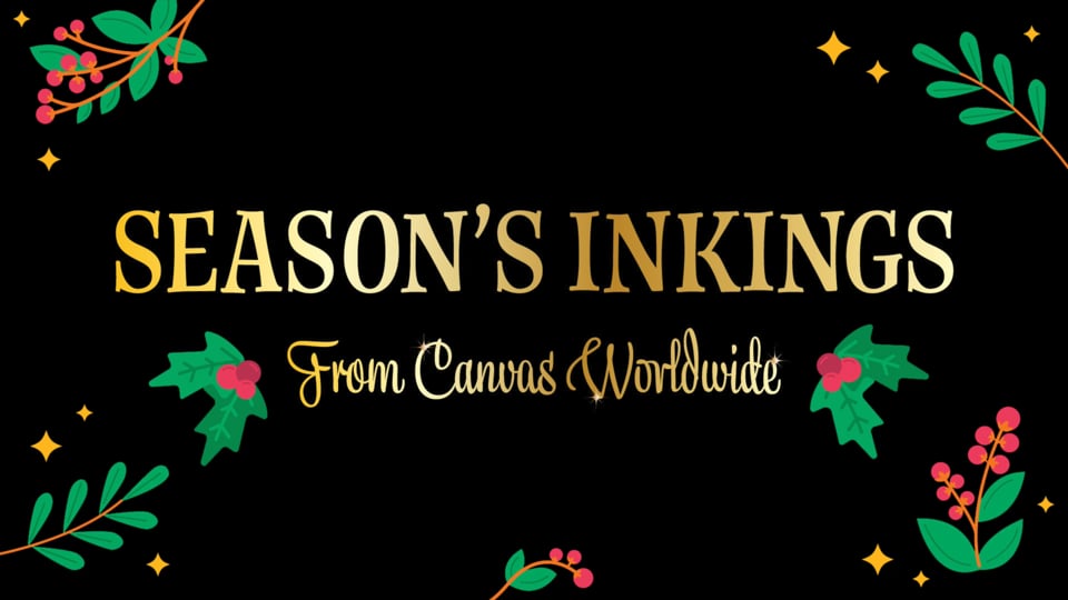 Season's Inkings from Canvas Worldwide