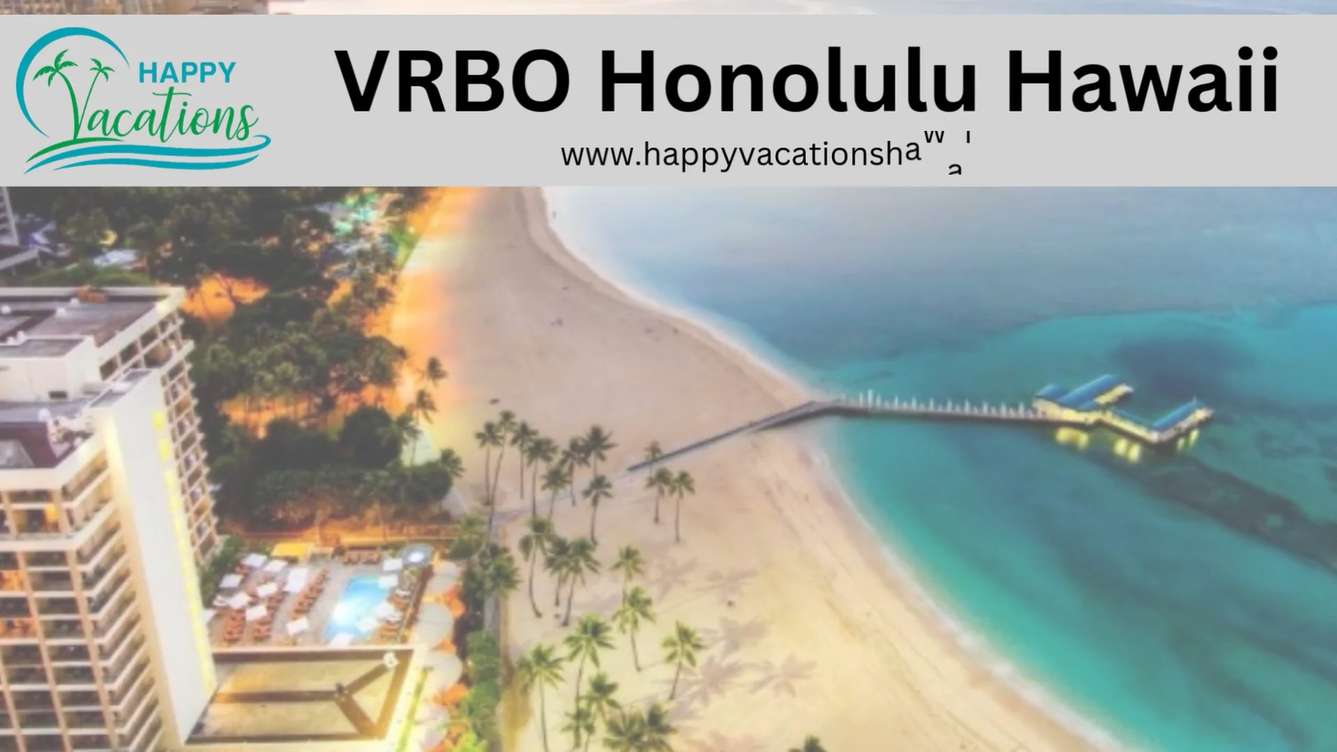 VRBO Honolulu Hawaii - www.happyvacationshawaii.com