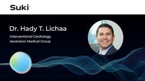 Suki Customer Video: Dr. Hady Lichaa on Time Savings, Efficiency and Patient Experience using Suki Assistant