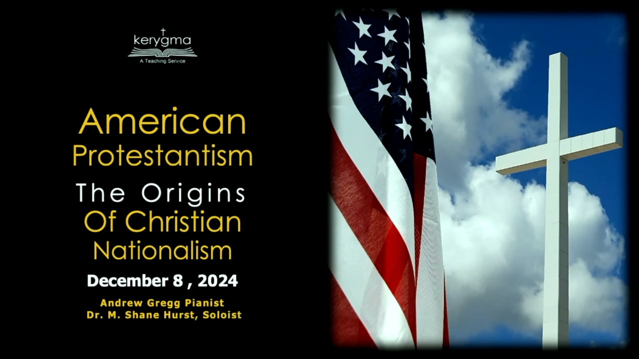 The Landscape of American Protestantism: Christian Nationalism - The Origins