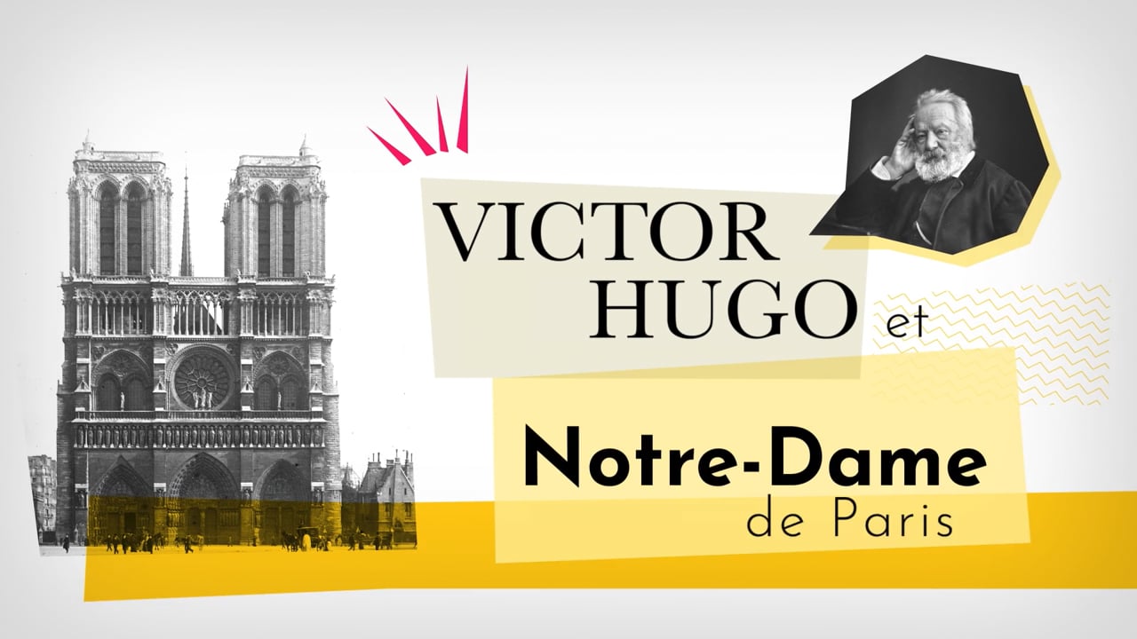 Victor Hugo et Notre-Dame de Paris