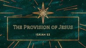 The Provision of Jesus