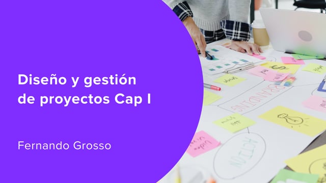 Diseño y gestión de proyectos Cap I
