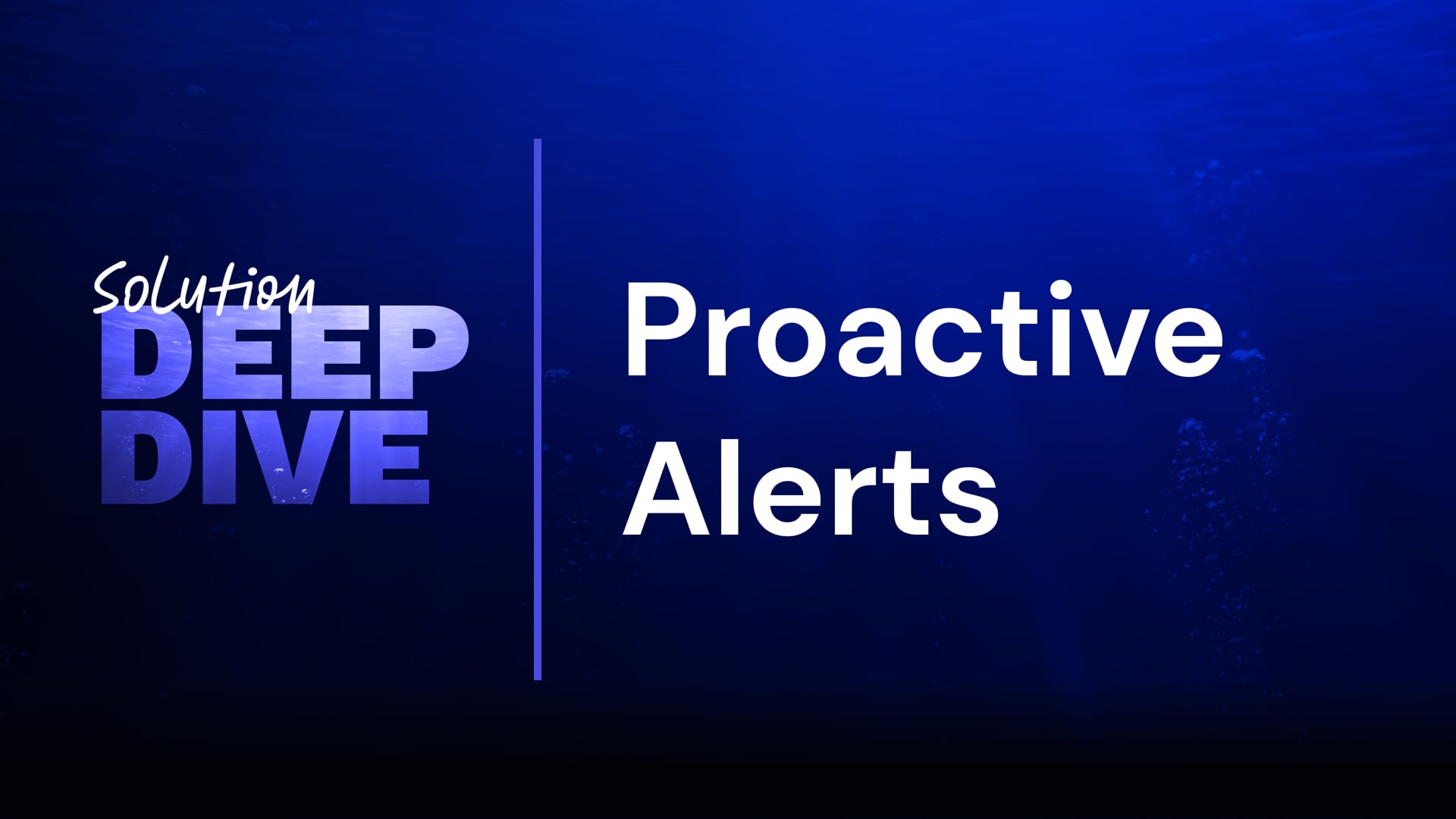 Proactive Alerts: Increase Operational Efficiency