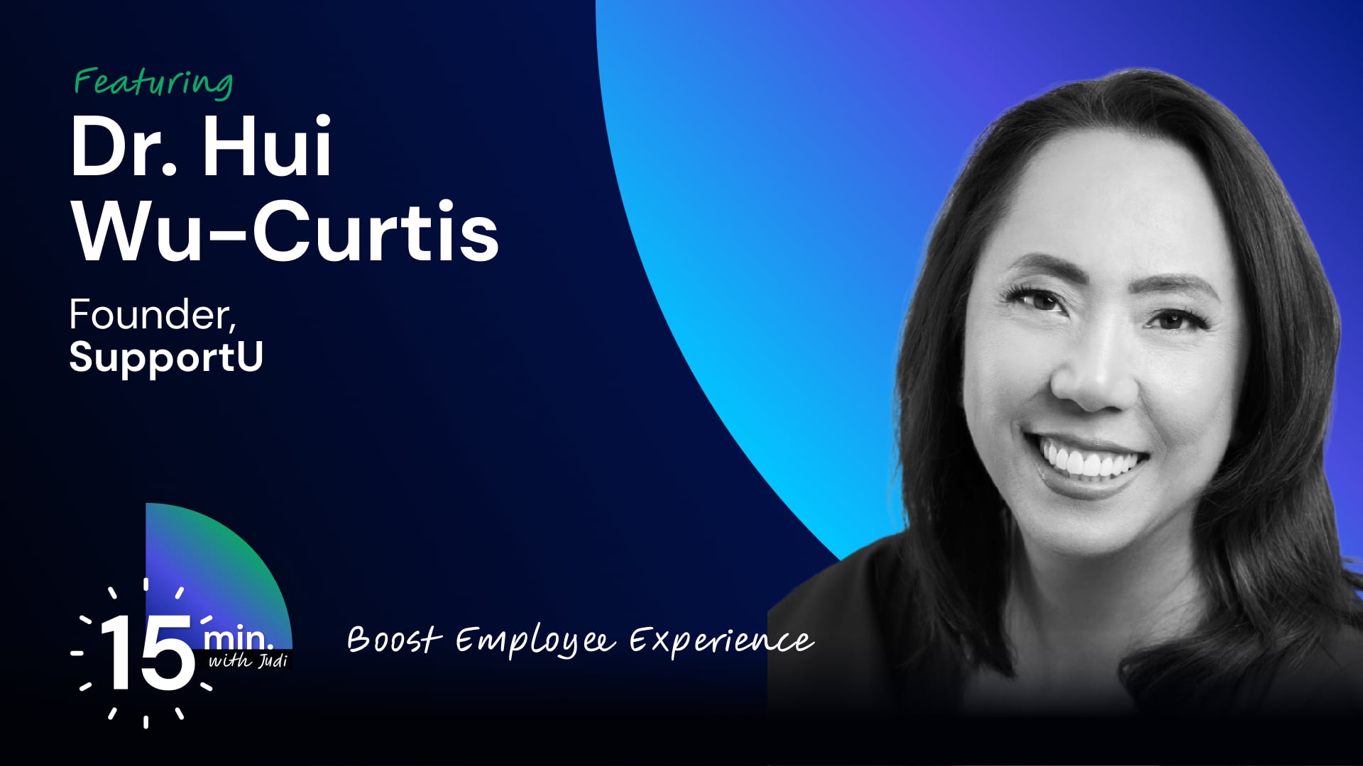 Dr. Hui Wu-Curtis: Boost Employees for Long-Term Customer Success (S2E5)