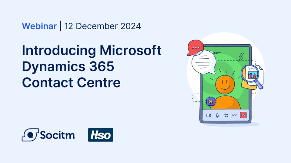 Introducing Microsoft Dynamics 365 Contact Centre - 12th December 2024