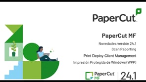 PaperCut MF 24.1 (ES) Sürümündeki Yenilikleri Keşfedin | Aralık 2024
