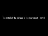 The detail of the pattern is the movement (Part II)