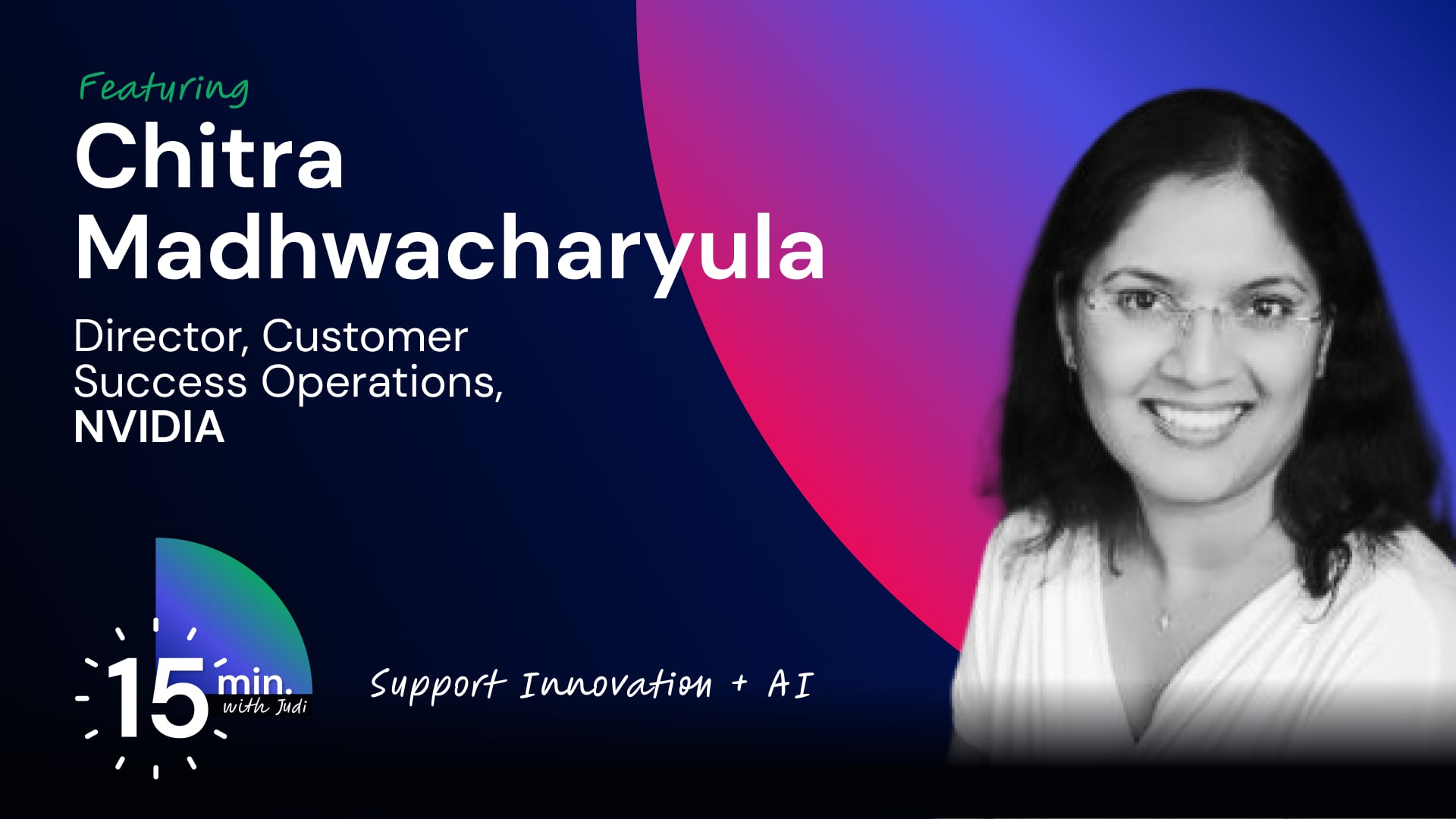 Chitra Madhwacharyula: How to Drive Support Innovation Through AI and Empathy (S2E10)