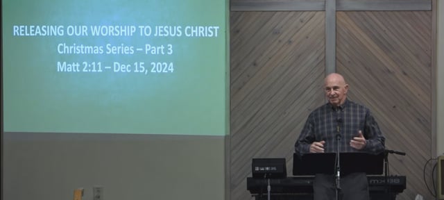 Releasing Our Worship To Jesus Christ - Series: Christmas 2024 - Date: 2024-12-18