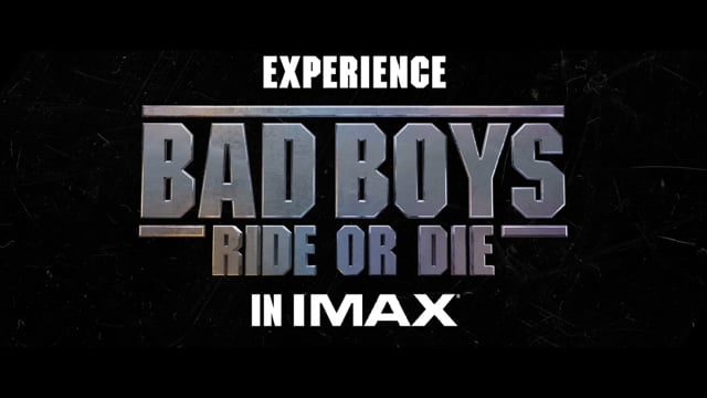 BAD BOYS: Ride Or Die - IMAX