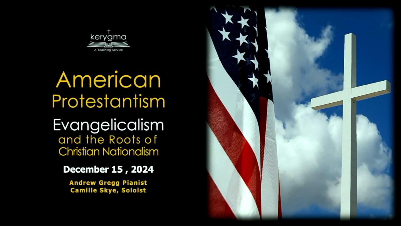 The Landscape of American Protestantism: Christian Nationalism - Evangelicalism and the Roots of Christian Nationalism