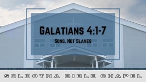 Sons, Not Slaves: Galatians 4:1-7