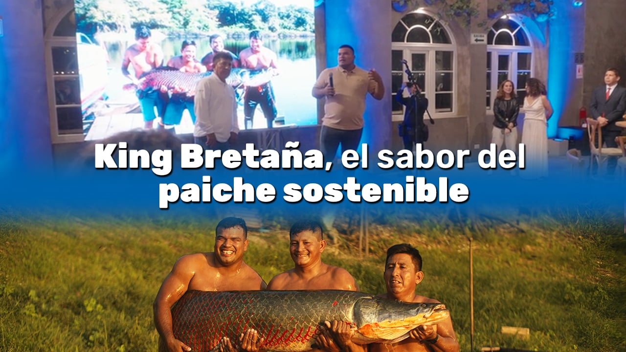 King Bretaña, el sabor del paiche sostenible de la Amazonía