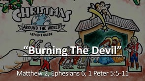 Advent Pt. 3 - Burning the Devil - 12/15/2024