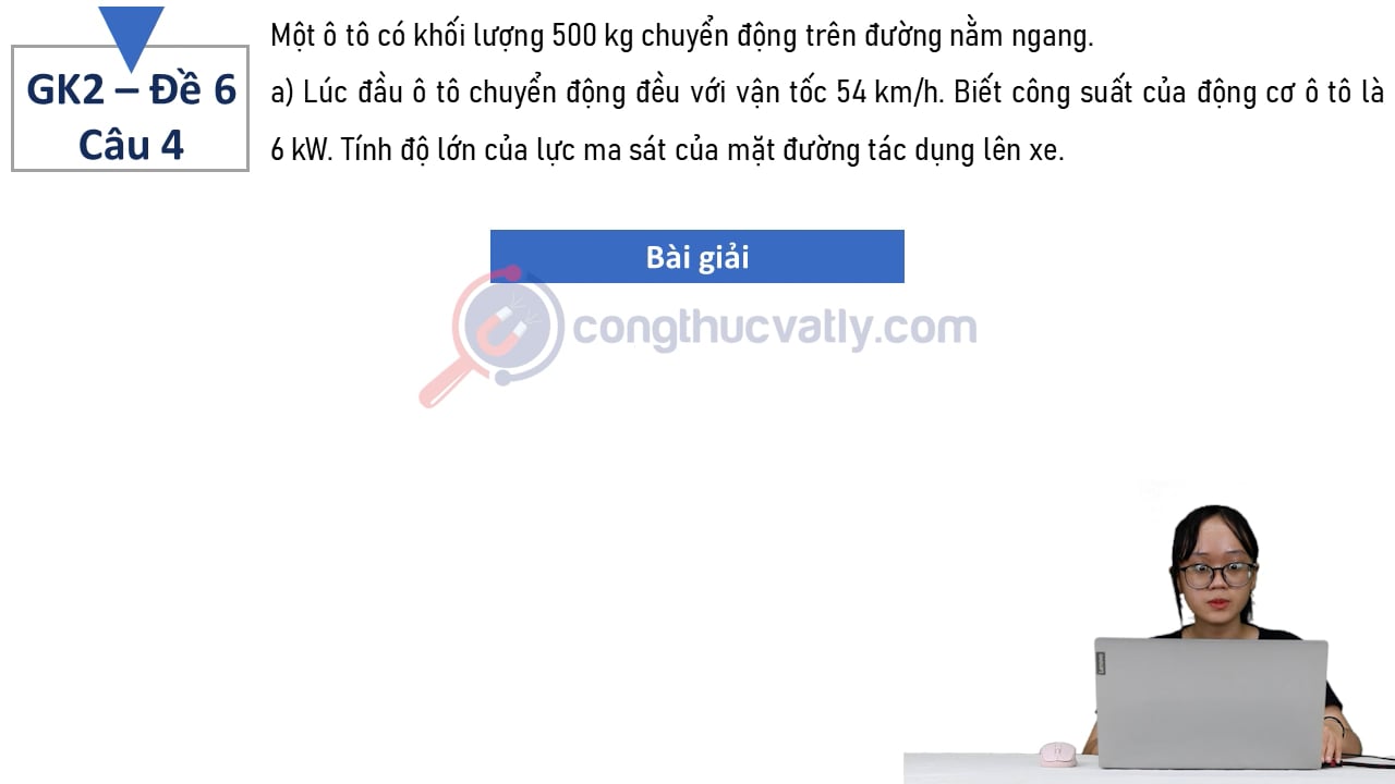 Một ô tô có khối lượng 500 kg chuyển động trên đường nằm ngang.