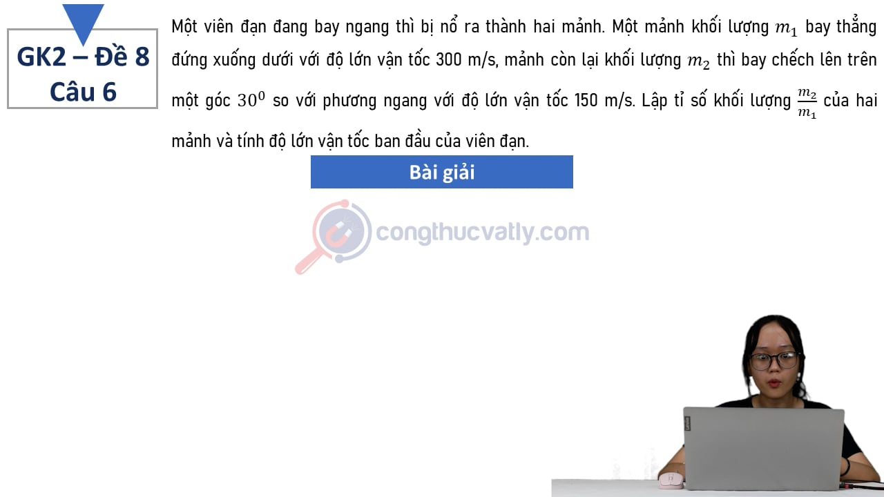 Một viên đạn đang bay ngang thì bị nổ thành hai mảnh.