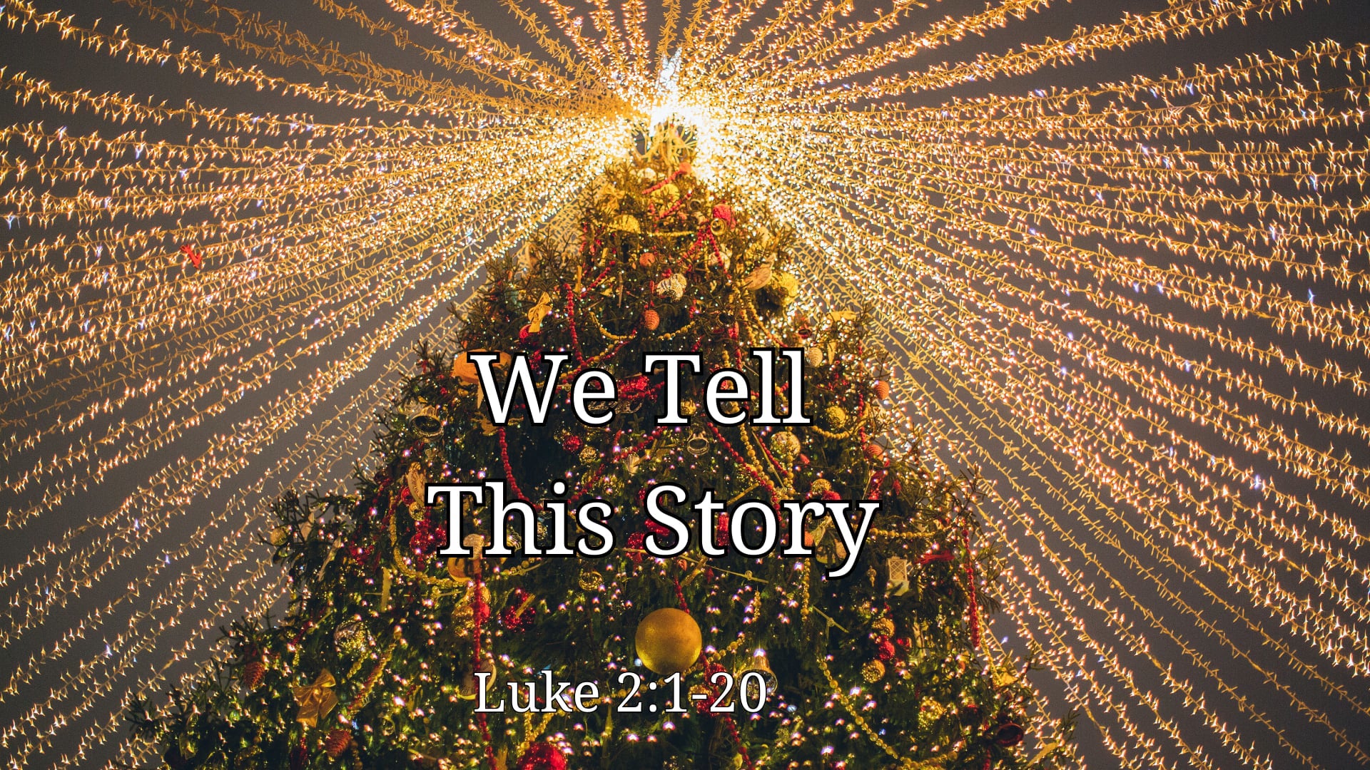 Christmas Eve, 7:00pm "We Tell The Story"