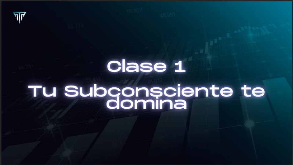 CLASE 1 - TU SUBCONSCIENTE TE DOMINA