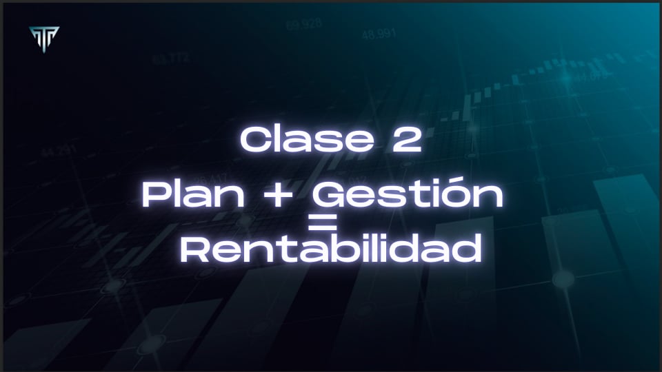 CLASE 2 - PLAN + GESTION = RENTABILIDAD