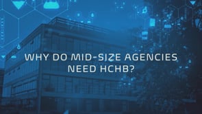 WHY MID-SIZE AGENCIES NEED HCHB
