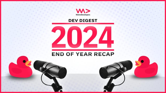 Dev Digest End of Year Recap