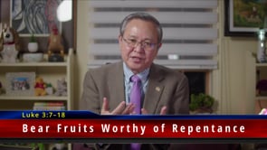 Bear Fruits Worthy of Repentance