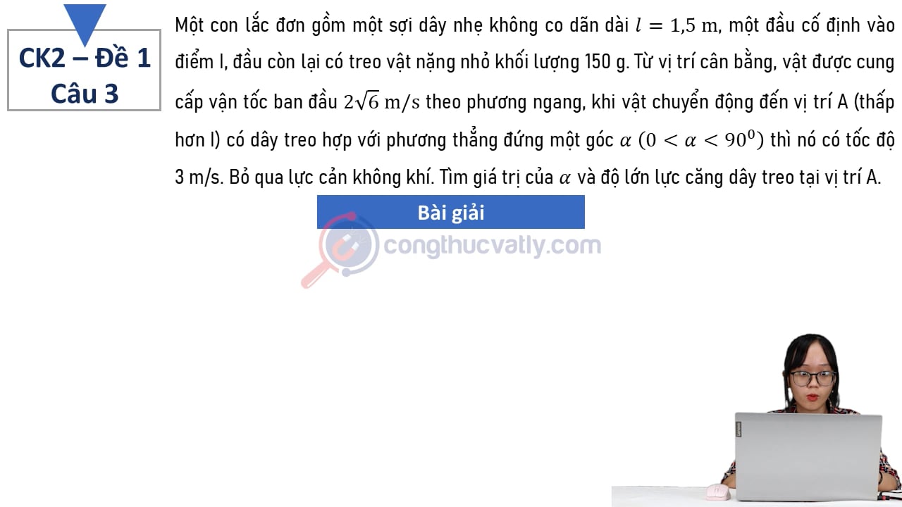 Một con lắc đơn gồm một sợi dây nhẹ không co dãn dài l = 1,5 m, một đầu cố định vào điểm I. Đầu còn lại có treo vật nặng nhỏ khối lượng 150 g.