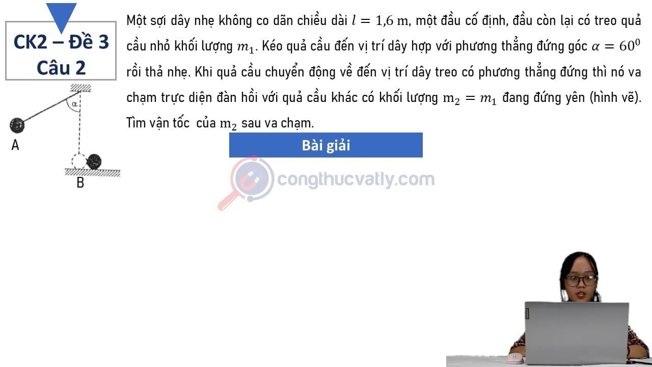 Một sợi dây nhẹ không co dãn chiều dài l = 1,6 m, một đầu cố định, đầu còn lại có treo quả cầu nhỏ khối lượng m1.