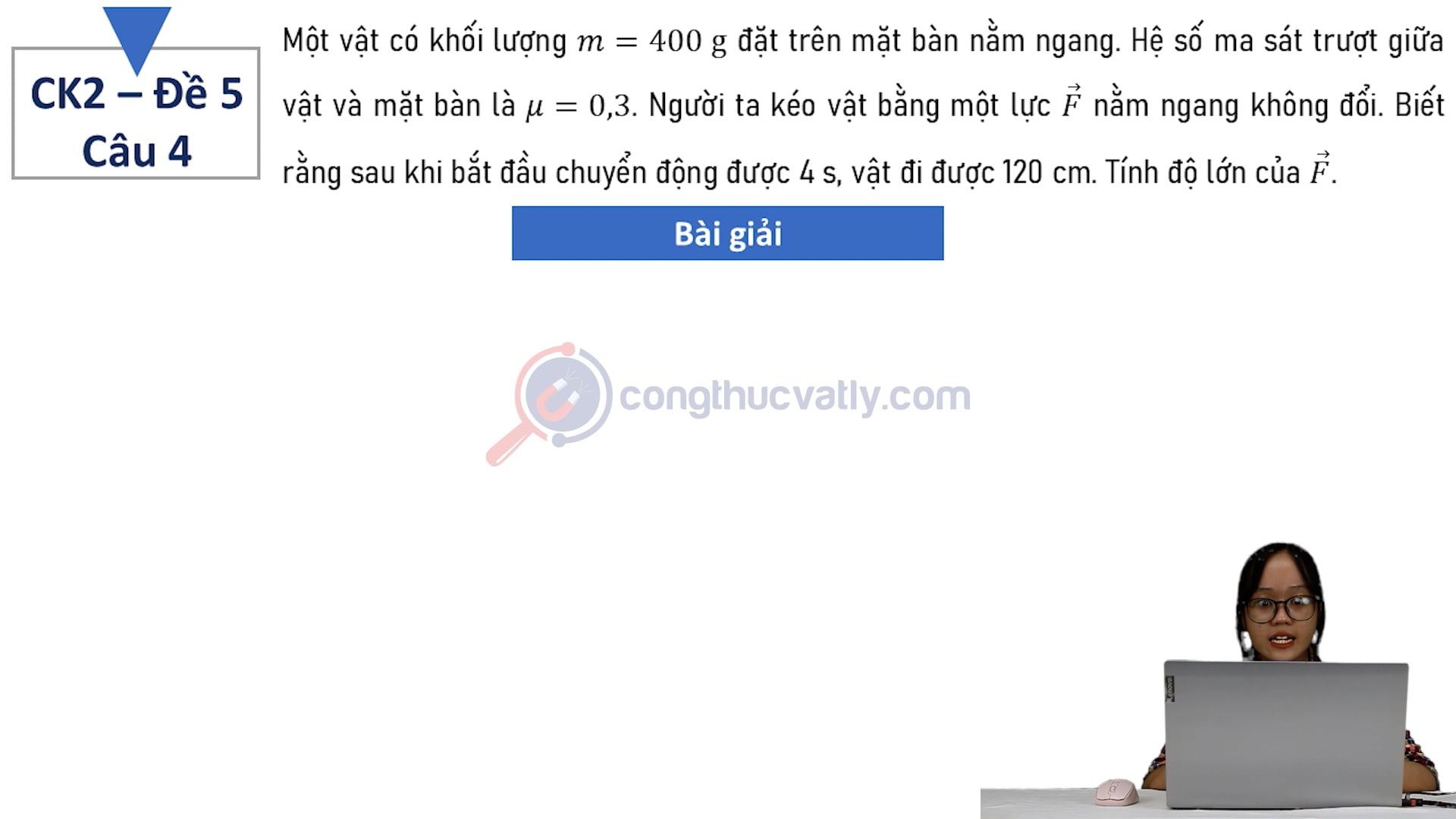 Một vật có khối lượng m = 400 g đặt trên mặt bàn nằm ngang. Hệ số ma sát trượt giữa vật và mặt bàn là 0,3.