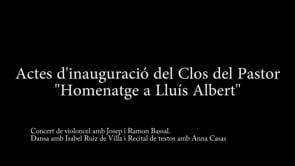 Actes d'inauguració del Clos del Pastor. Homenatge a Lluís Albert