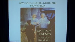 WW1 Spies, Legends, Myths and Propaganda short intro