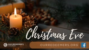 Our Redeemer's Church Christmas Eve 2024