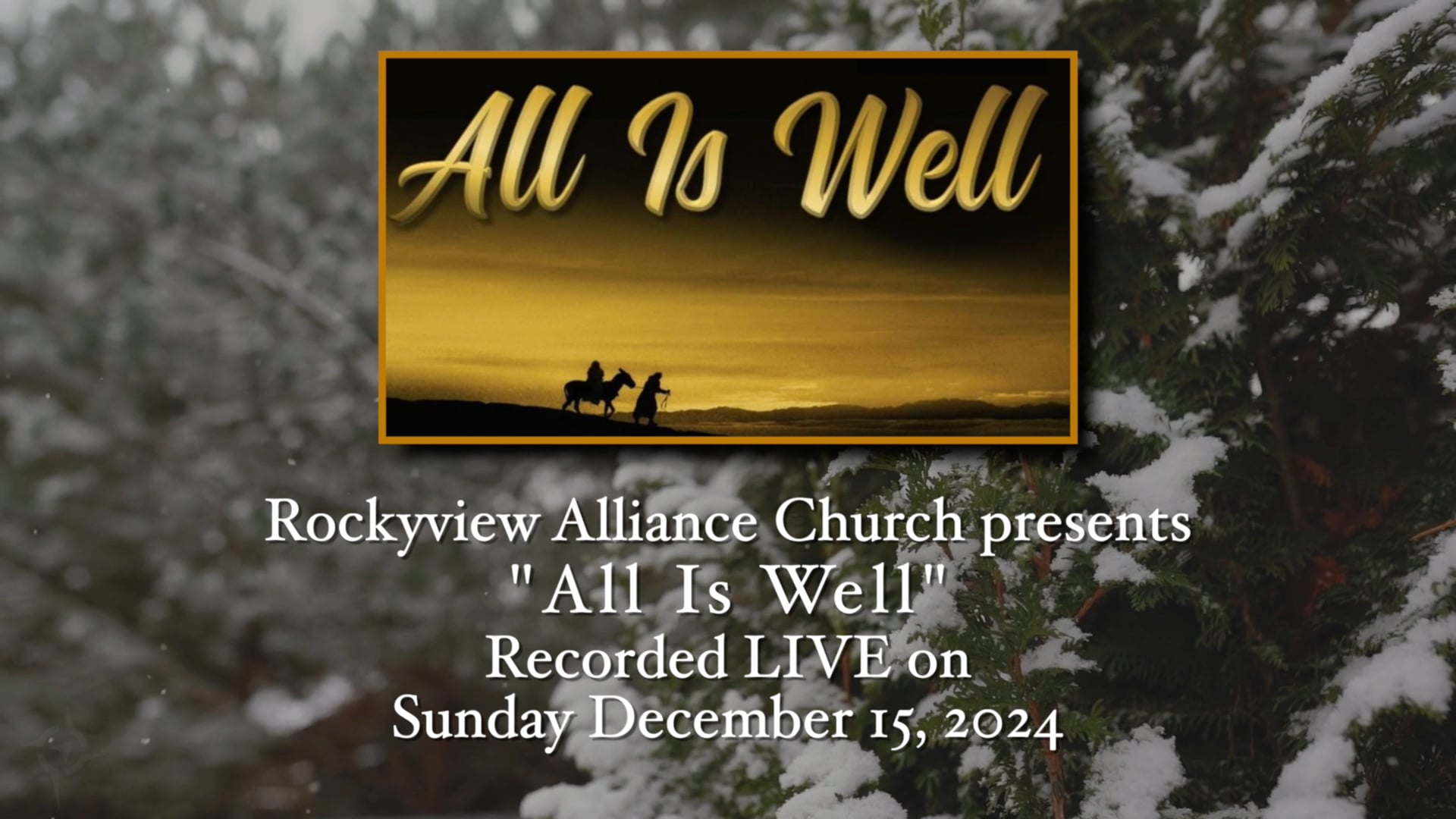 "All Is Well" - Rockyview Alliance Church Christmas Production 2024