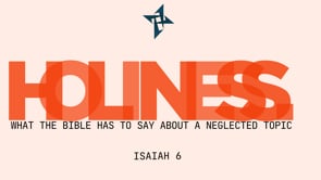 The Holiness of God : Isaiah 6