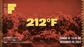 212 Degrees - Part 1 // "Preparing For A Breakthrough"