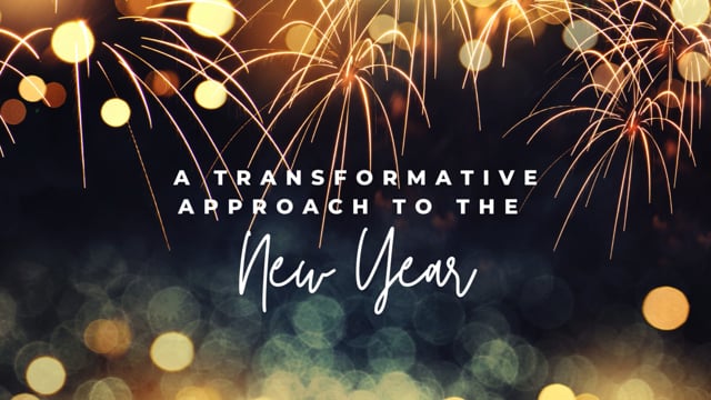 A Transformative Approach to the New Year