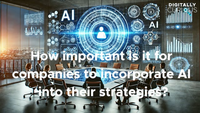 Ask Me Anything: How important is it for companies to incorporate AI into their strategies?