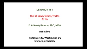 #464 The 16 Laws/Tenets/Truths of Ifá