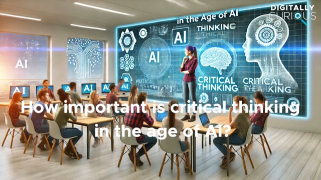 Ask Me Anything: How important is critical thinking in the age of AI?