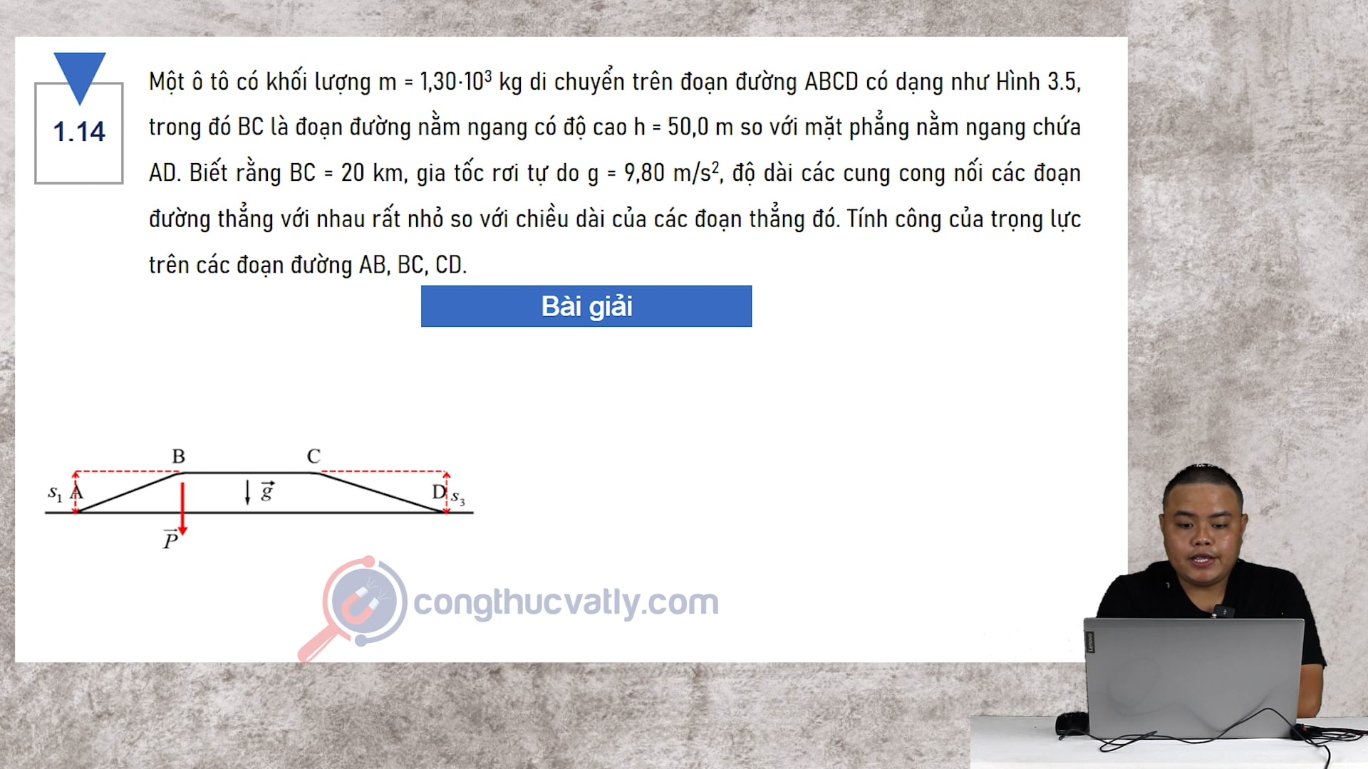 Một ô tô có khối lượng m= 1,3.10^3 kg di chuyển trên đoạn đường ABCD. Tính công của trọng lực trên các đoạn đường AB, BC, CD. 