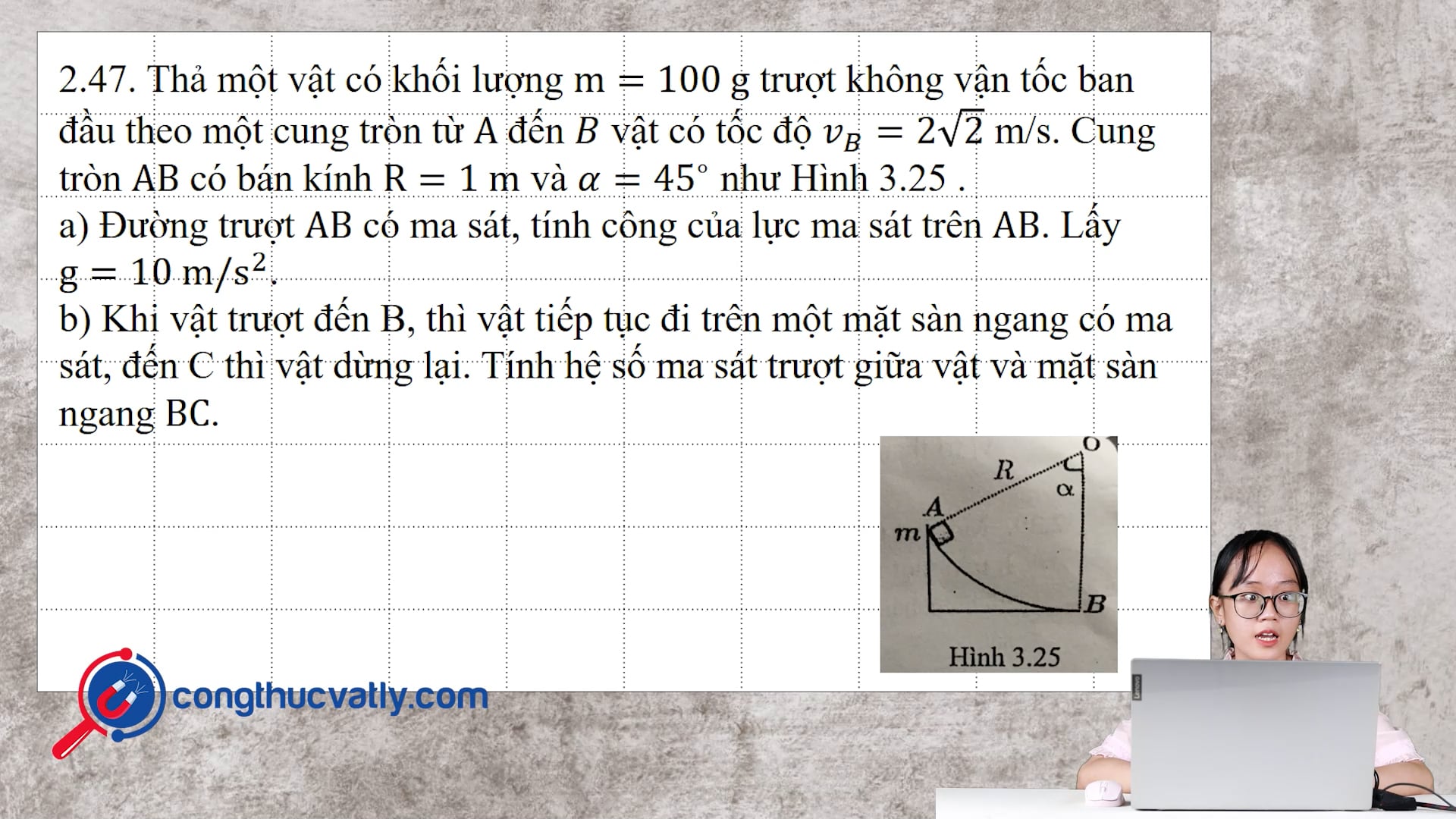 Thả một vật có khối lượng m = 100 g trượt không vận tốc ban đầu theo một cung tròn từ A đến B vật có tốc độ 2 căn 2 m/s.