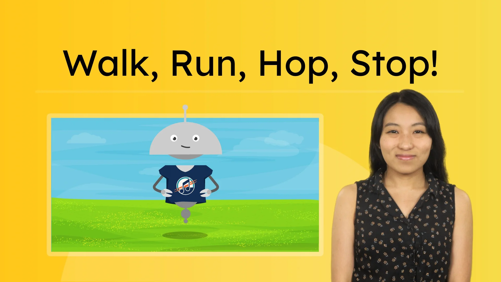 Walk, Run, Hop, Stop!