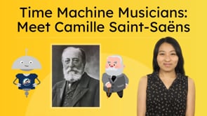 Time Machine Musicians: Meet Camille Saint-Saëns