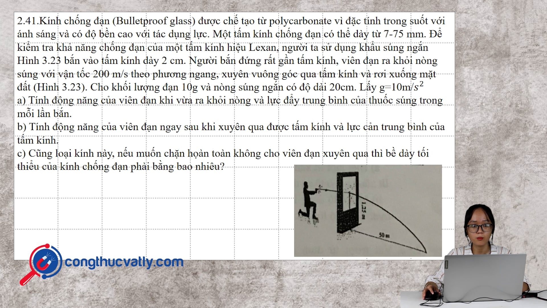 Một tấm kính chống đạn có thể dày từ 7-75 mm.