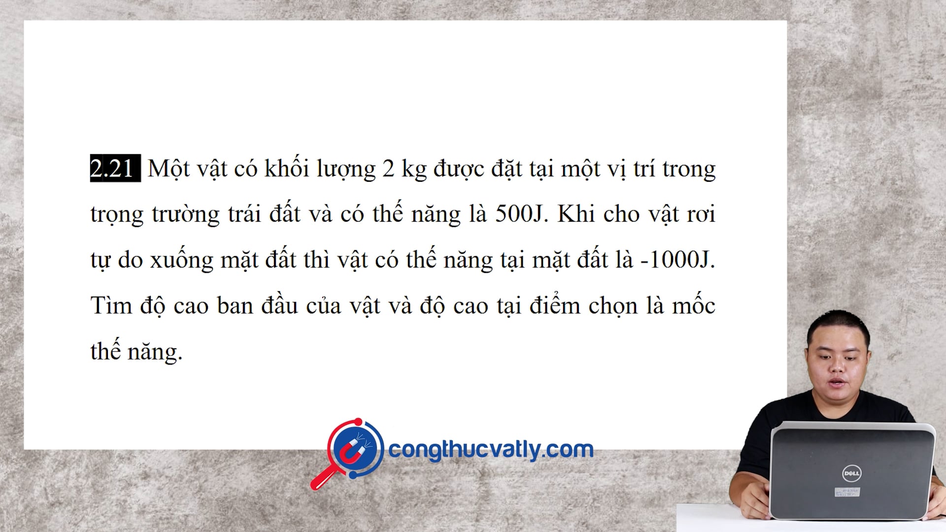 Một vật có khối lượng 2 kg được đặt tại một vị trí trong trọng trường trái đất và có thế năng là 500 J.