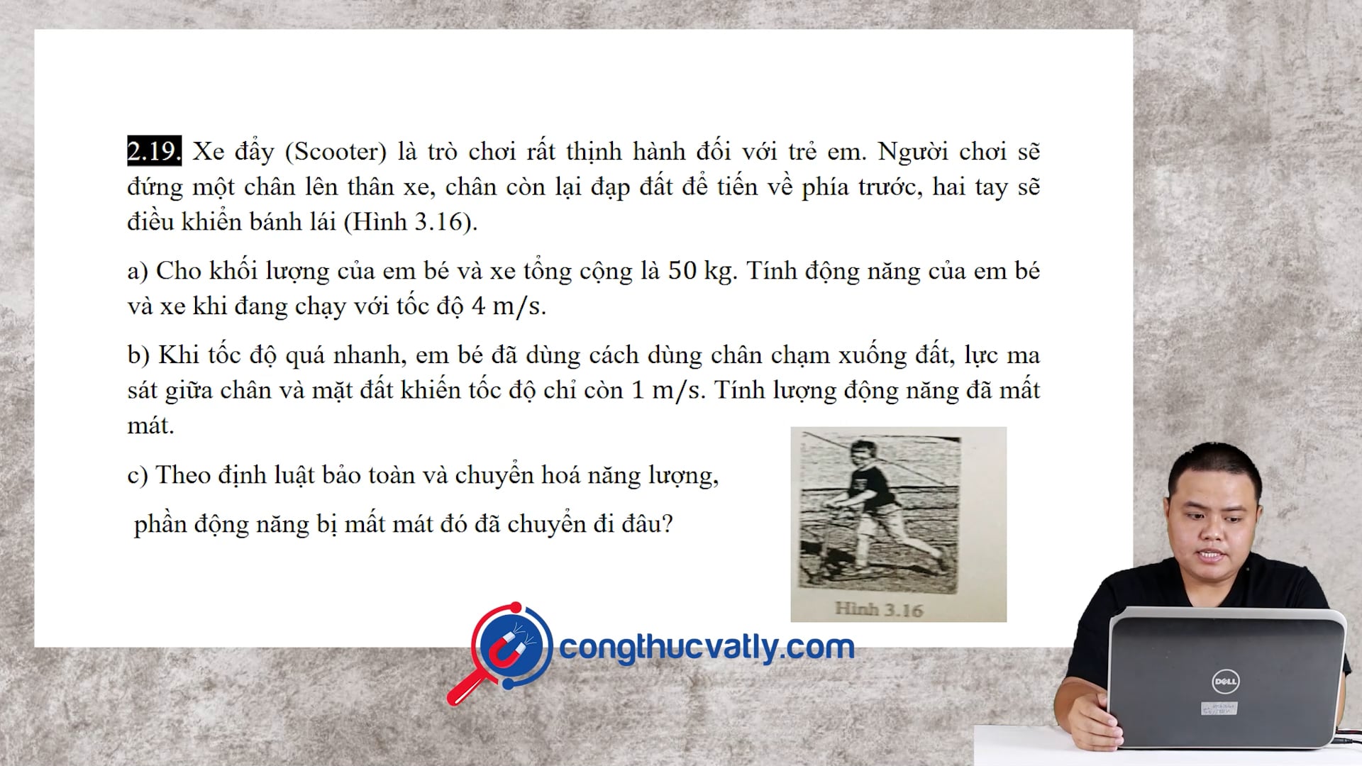 Xe đẩy (Scooter) là trò chơi rất thịnh hành đối với trẻ em. Người chơi sẽ đứng một chân lên thân xe, chân còn lại đạp đất để tiến về phía trước, hai tay sẽ điều khiển bánh lái (Hình 3.16)